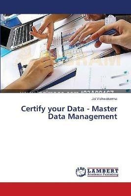 Certify your Data - Master Data Management - Jai Vishwakarma - cover