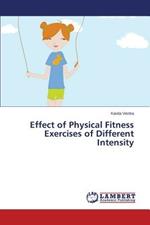 Effect of Physical Fitness Exercises of Different Intensity