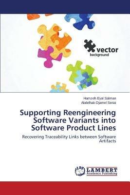 Supporting Reengineering Software Variants Into Software Product Lines - Eyal Salman Hamzeh,Seriai Abdelhak-Djamel - cover