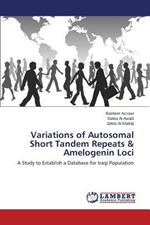 Variations of Autosomal Short Tandem Repeats & Amelogenin Loci