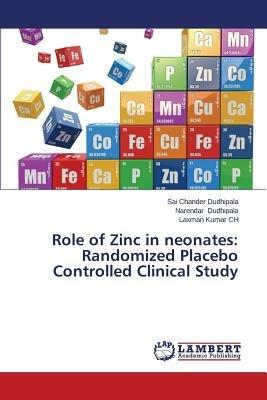 Role of Zinc in Neonates: Randomized Placebo Controlled Clinical Study - Dudhipala Sai Chander,Ch Laxman Kumar - cover