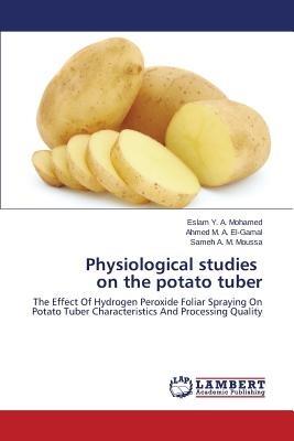 Physiological Studies on the Potato Tuber - Y a Mohamed Eslam,M a El-Gamal Ahmed,A M Moussa Sameh - cover