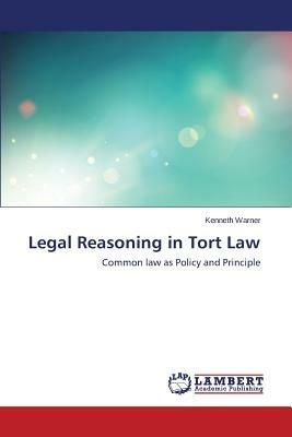 Legal Reasoning in Tort Law - Warner Kenneth - cover