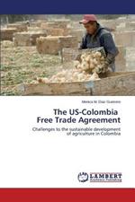 The US-Colombia Free Trade Agreement