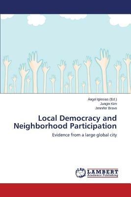 Local Democracy and Neighborhood Participation - Kim Jungin,Bravo Jennifer - cover