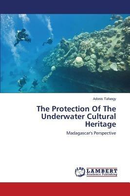 The Protection Of The Underwater Cultural Heritage - Tafangy Adonis - cover