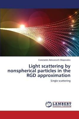 Light scattering by nonspherical particles in the RGD approximation - Shapovalov Konstantin Alekseevich - cover