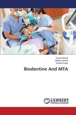 Biodentine And MTA - Bansal Karan,Jaiswal Shikha,Gupta Sachin - cover