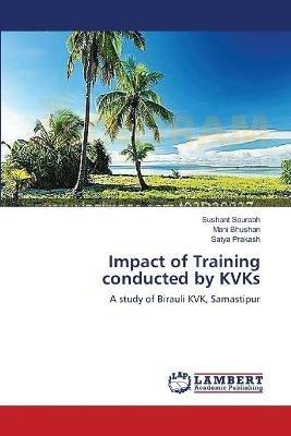 Impact of Training conducted by KVKs - Sushant Sourabh,Mani Bhushan,Satya Prakash - cover