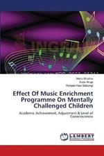 Effect Of Music Enrichment Programme On Mentally Challenged Children