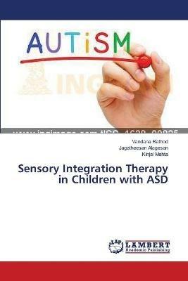 Sensory Integration Therapy in Children with ASD - Vandana Rathod,Jagatheesan Alagesan,Kinjal Mehta - cover
