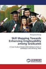Skill Mapping Towards Enhancing Employability among Graduates