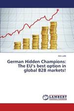 German Hidden Champions: The EU's best option in global B2B markets!