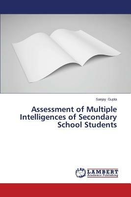 Assessment of Multiple Intelligences of Secondary School Students - Gupta Sanjay - cover
