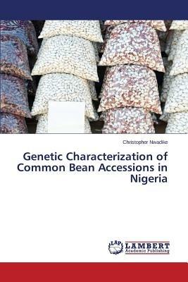 Genetic Characterization of Common Bean Accessions in Nigeria - Nwadike Christopher - cover