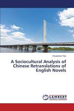 A Sociocultural Analysis of Chinese Retranslations of English Novels
