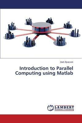 Introduction to Parallel Computing using Matlab - Alyasseri Zaid - cover