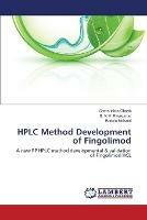 HPLC Method Development of Fingolimod - Ghosh Somsubhra,Ravikumar B V V,Mohanti Beduin - cover