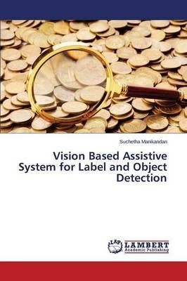 Vision Based Assistive System for Label and Object Detection - Manikandan Suchetha - cover