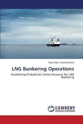LNG Bunkering Operations - Arnet Nora Marie Lundevall - cover