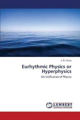 Eurhythmic Physics or Hyperphysics - Croca J R - cover