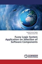 Fuzzy Logic System Application on Selection of Software Components