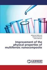 Improvement of the physical properties of multiferroic nanocomposite