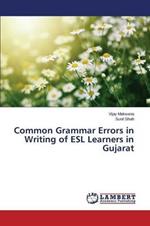 Common Grammar Errors in Writing of ESL Learners in Gujarat