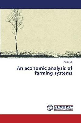 An economic analysis of farming systems - Singh Ajit - cover