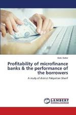Profitability of microfinance banks & the performance of the borrowers