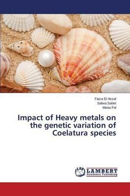 Impact of Heavy metals on the genetic variation of Coelatura species - El Assal Faiza,Sabet Salwa,Fol Mona - cover