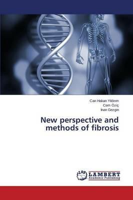 New perspective and methods of fibrosis - Yildirim Can Hakan,OEzic Cem,Gezgin Inan - cover