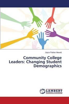 Community College Leaders: Changing Student Demographics - Parker-Hewett Joyce - cover