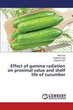 Effect of gamma radiation on proximal value and shelf life of cucumber