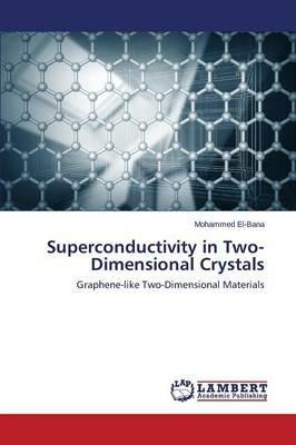 Superconductivity in Two-Dimensional Crystals - El-Bana Mohammed - cover