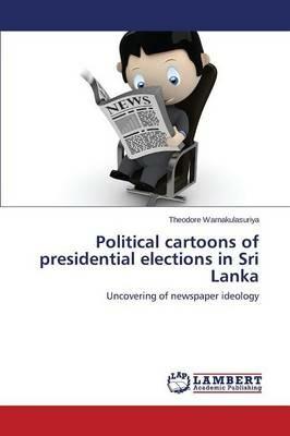 Political cartoons of presidential elections in Sri Lanka - Warnakulasuriya Theodore - cover