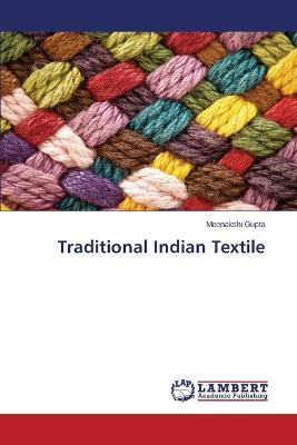 Traditional Indian Textile - Gupta Meenakshi - cover