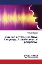 Duration of vowels in Oriya Language: A developmental perspective