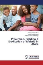 Prevention, Fighting & Eradication of Malaria in Africa