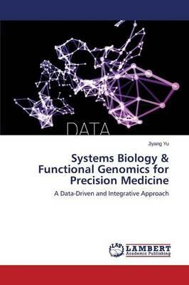 Systems Biology & Functional Genomics for Precision Medicine - Yu Jiyang - cover