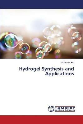 Hydrogel Synthesis and Applications - M Eid Marwa - cover