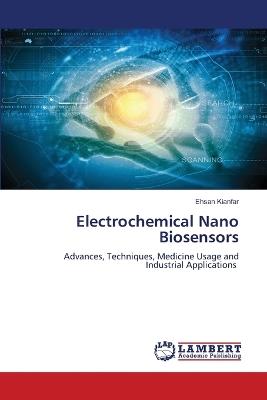 Electrochemical Nano Biosensors - Ehsan Kianfar - cover