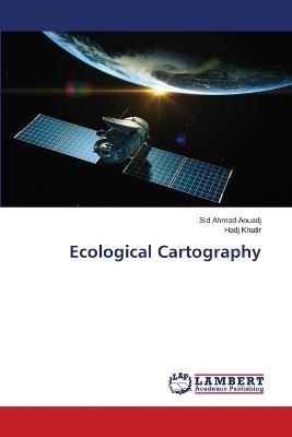 Ecological Cartography - Sid Ahmed Aouadj,Hadj Khatir - cover