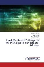 Host Mediated Pathogenic Mechanisms in Periodontal Disease