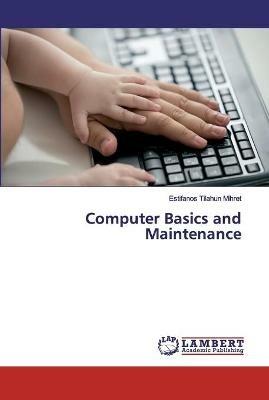 Computer Basics and Maintenance - Estifanos Tilahun Mihret - cover