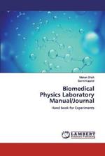 Biomedical Physics Laboratory Manual/Journal