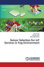 Sensor Selection for IoT Services in Fog Environment