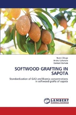Softwood Grafting in Sapota - Nutan Ghuge,Anshul Lohakare,Santosh Barkule - cover