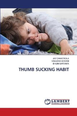Thumb Sucking Habit - Jay Chhatrola,Vasudha Sodani,Bhumi Sarvaiya - cover