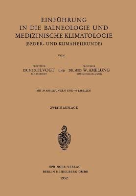 Einführung in die Balneologie und medizinische Klimatologie (Bäder- und Klimaheilkunde) - Heinrich Vogt,Walther Amelung - cover